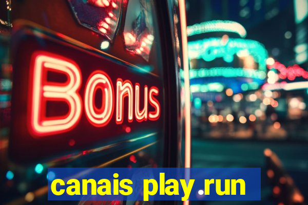 canais play.run